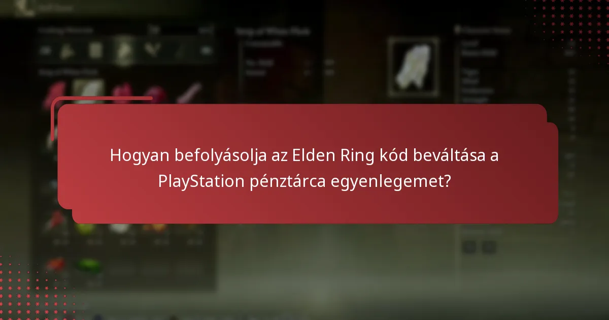 Hogyan befolyásolja az Elden Ring kód beváltása a PlayStation pénztárca egyenlegemet?