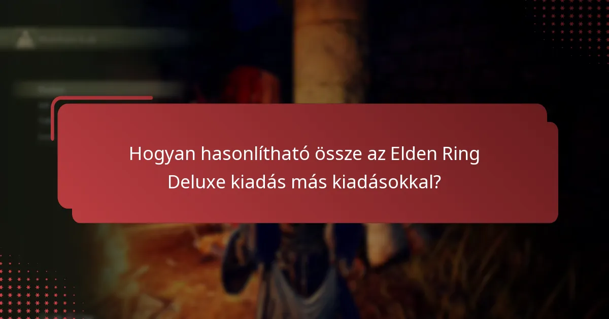 Hogyan igényelhetők a digitális extrák az Elden Ring Deluxe kiadásból?