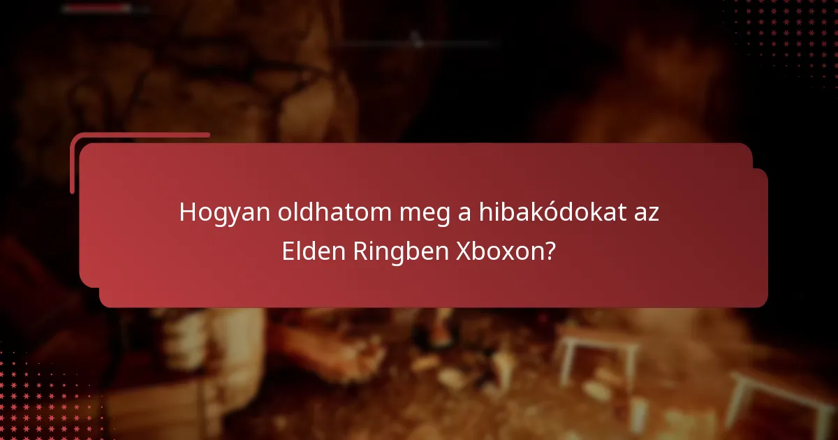 Hogyan oldhatom meg a hibakódokat az Elden Ringben Xboxon?