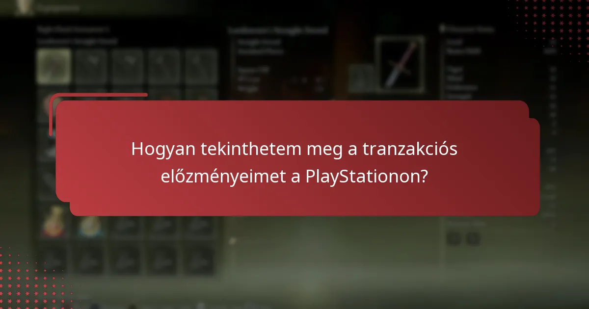 Hogyan tekinthetem meg a tranzakciós előzményeimet a PlayStationon?