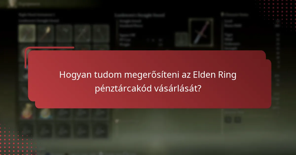Hogyan tudom megerősíteni az Elden Ring pénztárcakód vásárlását?