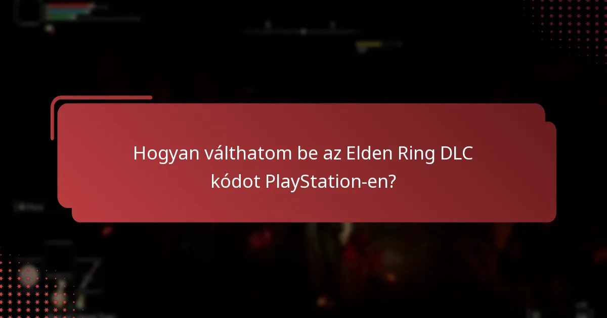 Hogyan ellenőrizhetem az Elden Ring DLC kompatibilitását PlayStation-en?