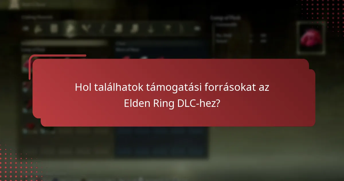 Hol találhatok támogatási forrásokat az Elden Ring DLC-hez?