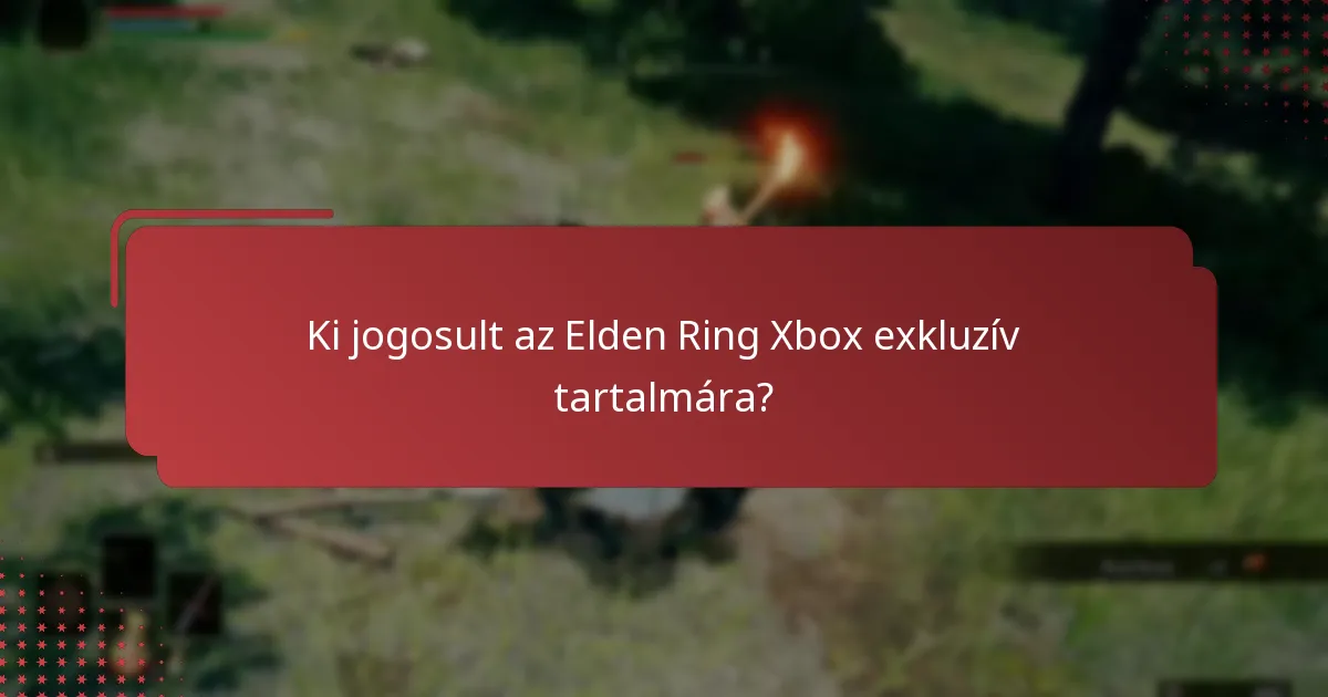 Hogyan igényelhető az Elden Ring Xbox exkluzív tartalma?
