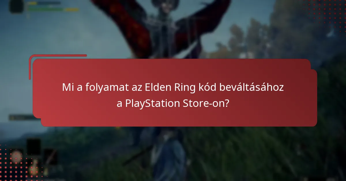 Milyen digitális extrák érhetők el az Elden Ring kód beváltásával?