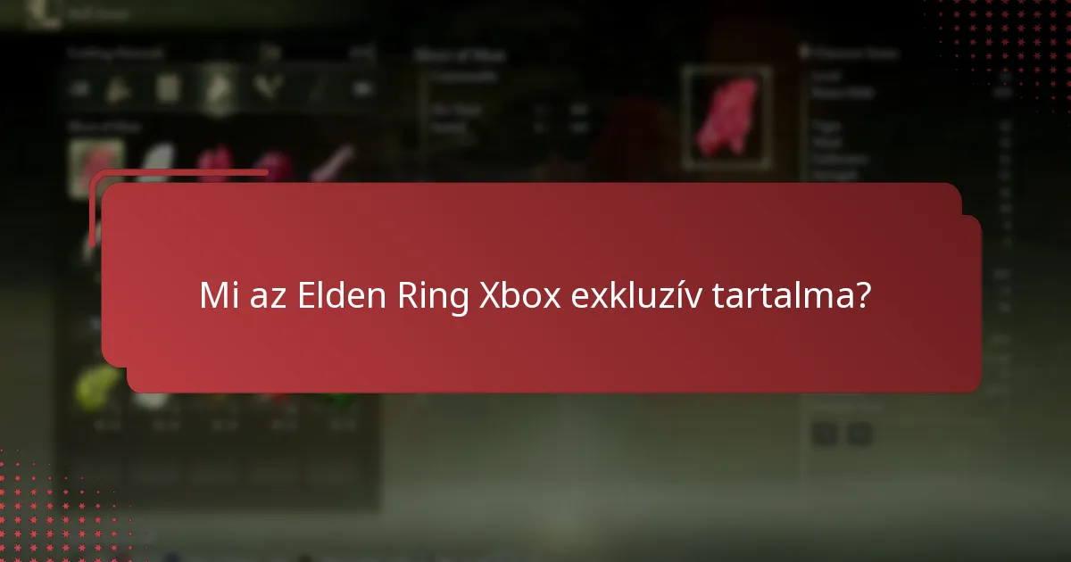 Ki jogosult az Elden Ring Xbox exkluzív tartalmára?