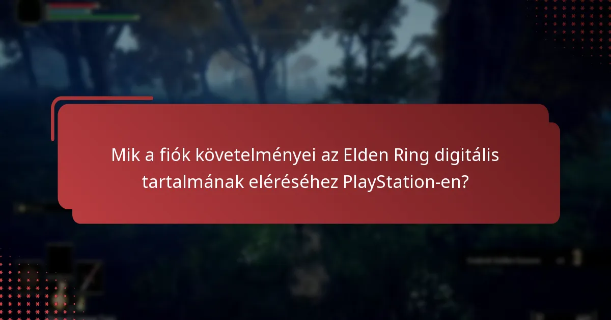 Milyen digitális tartalom érhető el az Elden Ring számára PlayStation-en?
