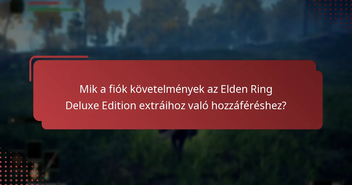 Mely platformok támogatják az Elden Ring Deluxe Edition digitális extráit?