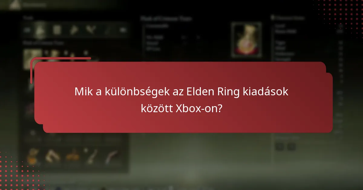 Mik a különbségek az Elden Ring kiadások között Xbox-on?