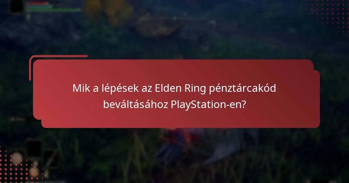 Mik az aktiválási részletek a pénztárcakódhoz kapcsolódó tartalomhoz?