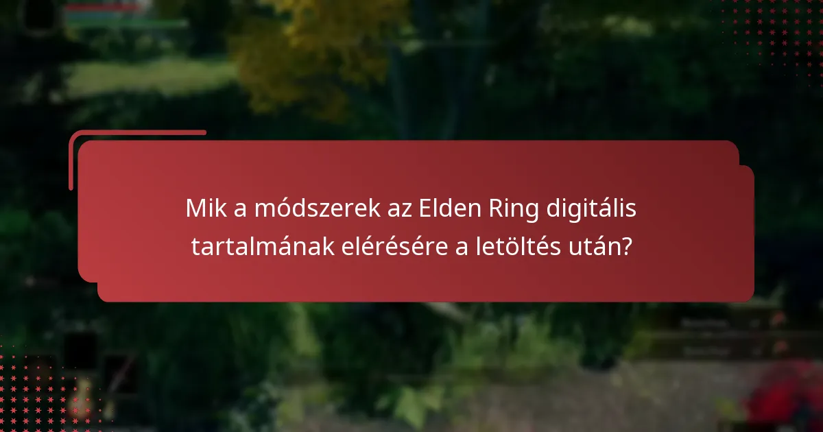 Mik a gyakori problémák az Elden Ring digitális tartalmának elérésével Xbox-on?