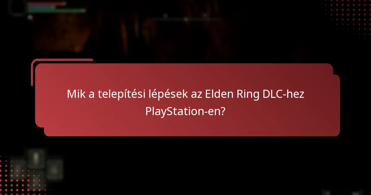 Mik a gyakori problémák az Elden Ring DLC kód beváltásával kapcsolatban?