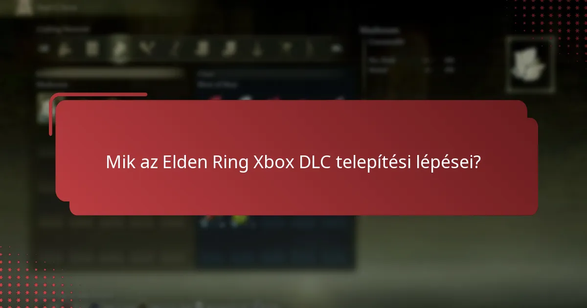 Mik a gyakori problémák az Elden Ring Xbox DLC telepítése során?
