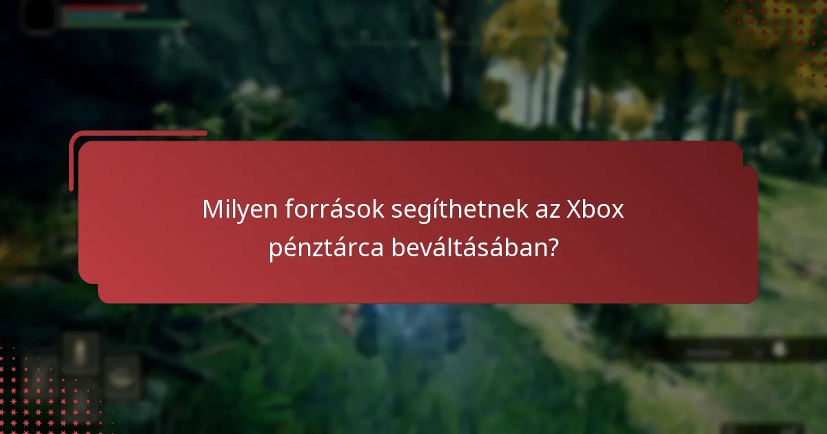 Milyen gyakori problémák merülhetnek fel az Xbox pénztárca beváltása során?